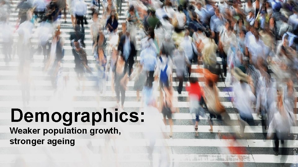 Demographics: Photo: Colourbox Weaker population growth, stronger ageing 