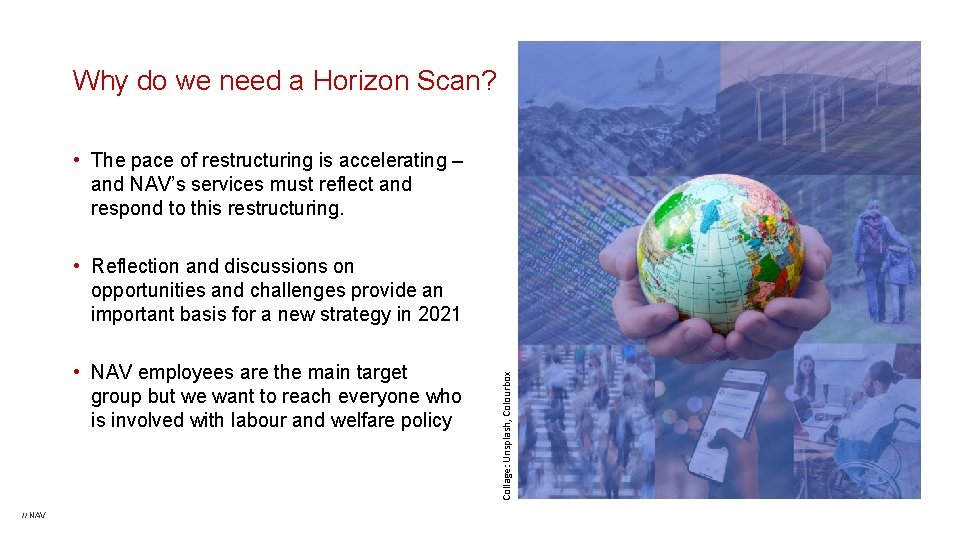 Why do we need a Horizon Scan? • The pace of restructuring is accelerating
