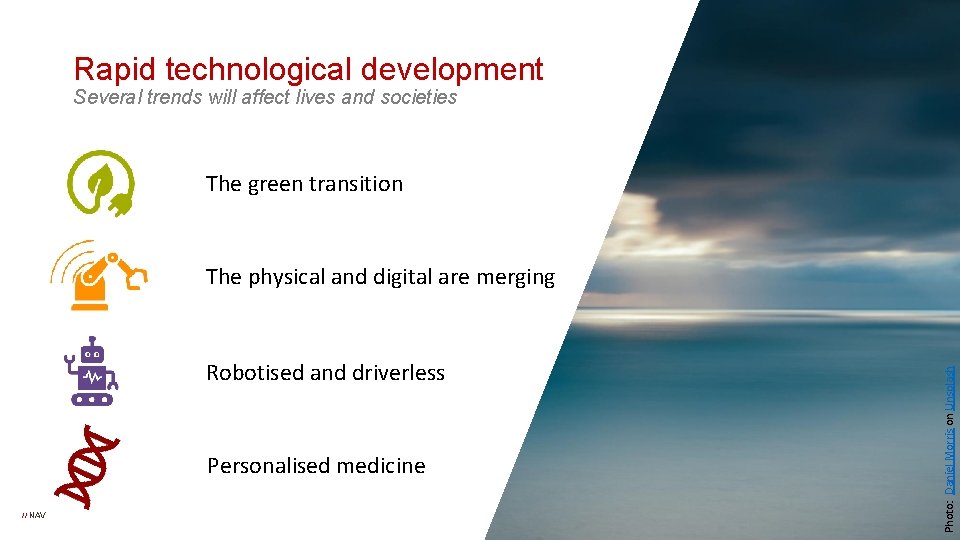 Rapid technological development Several trends will affect lives and societies The green transition Robotised