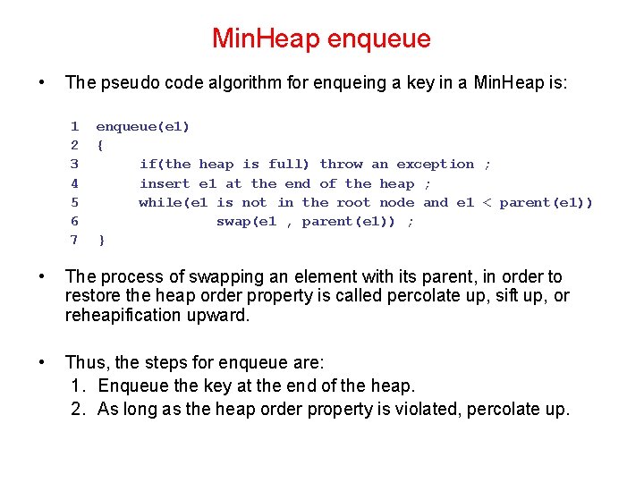 Min. Heap enqueue • The pseudo code algorithm for enqueing a key in a