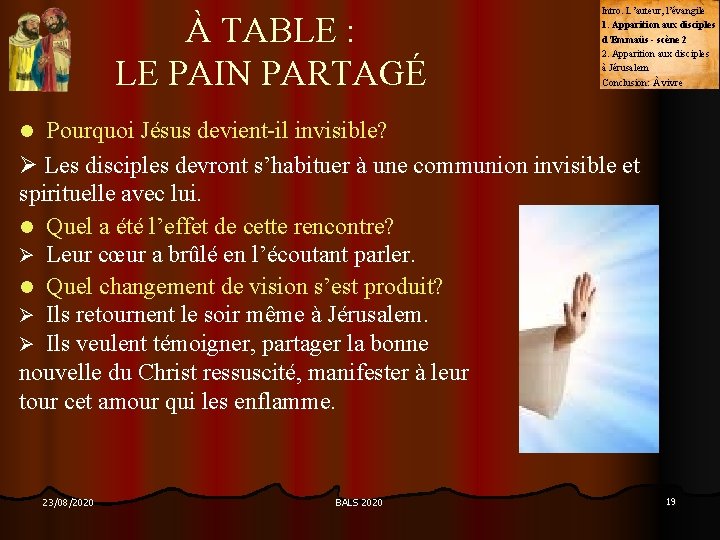 À TABLE : LE PAIN PARTAGÉ Intro. L’auteur, l’évangile 1. Apparition aux disciples d’Emmaüs