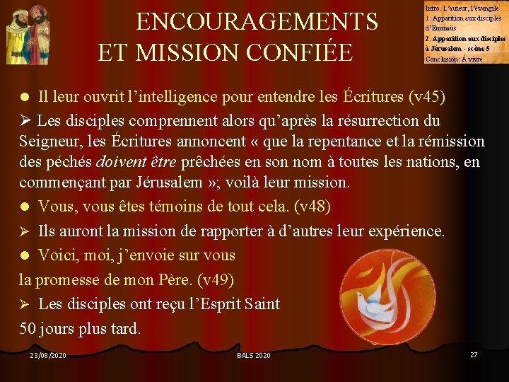 ENCOURAGEMENTS ET MISSION CONFIÉE Intro. L’auteur, l’évangile 1. Apparition aux disciples d’Emmaüs 2. Apparition