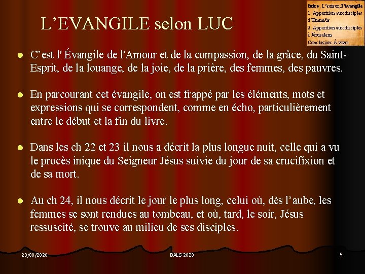 L’EVANGILE selon LUC Intro. L’auteur, l’évangile 1. Apparition aux disciples d’Emmaüs 2. Apparition aux