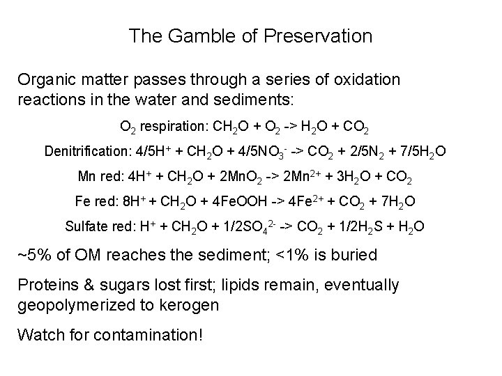 The Gamble of Preservation Organic matter passes through a series of oxidation reactions in