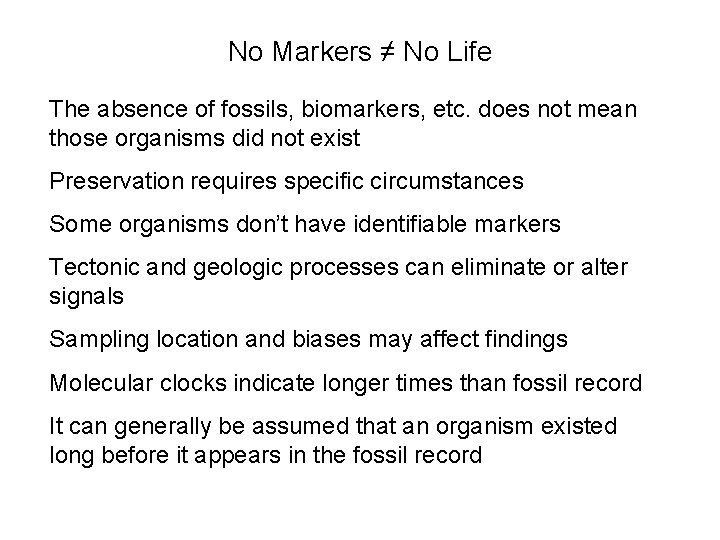 No Markers ≠ No Life The absence of fossils, biomarkers, etc. does not mean