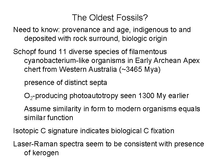 The Oldest Fossils? Need to know: provenance and age, indigenous to and deposited with