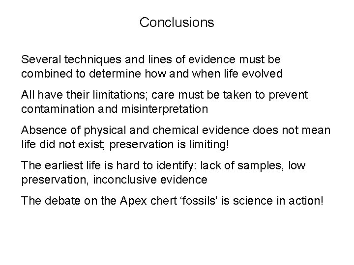 Conclusions Several techniques and lines of evidence must be combined to determine how and