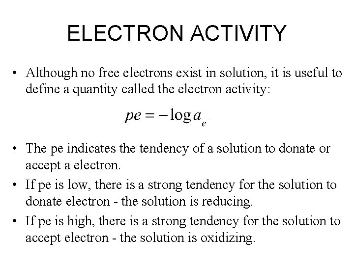 ELECTRON ACTIVITY • Although no free electrons exist in solution, it is useful to
