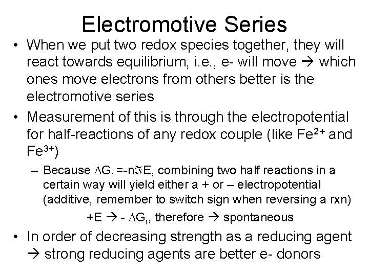 Electromotive Series • When we put two redox species together, they will react towards