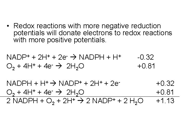  • Redox reactions with more negative reduction potentials will donate electrons to redox