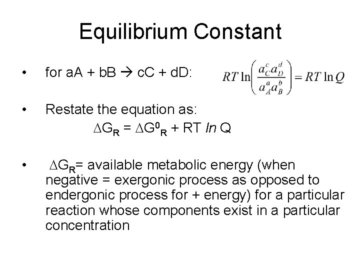 Equilibrium Constant • for a. A + b. B c. C + d. D: