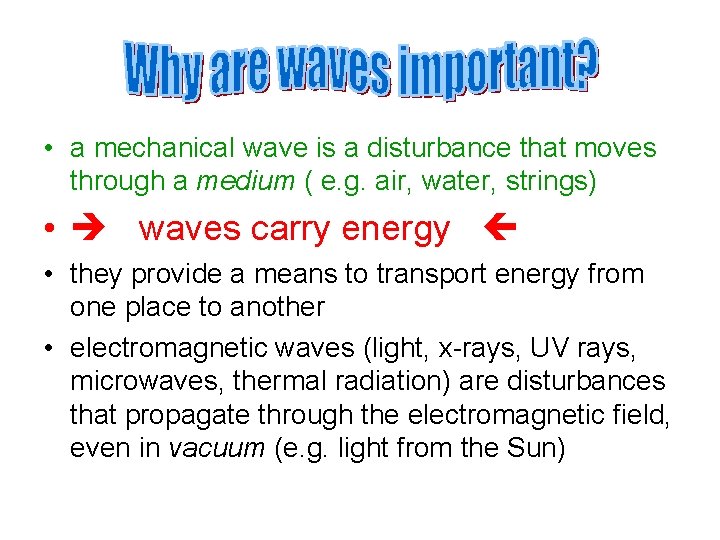  • a mechanical wave is a disturbance that moves through a medium (