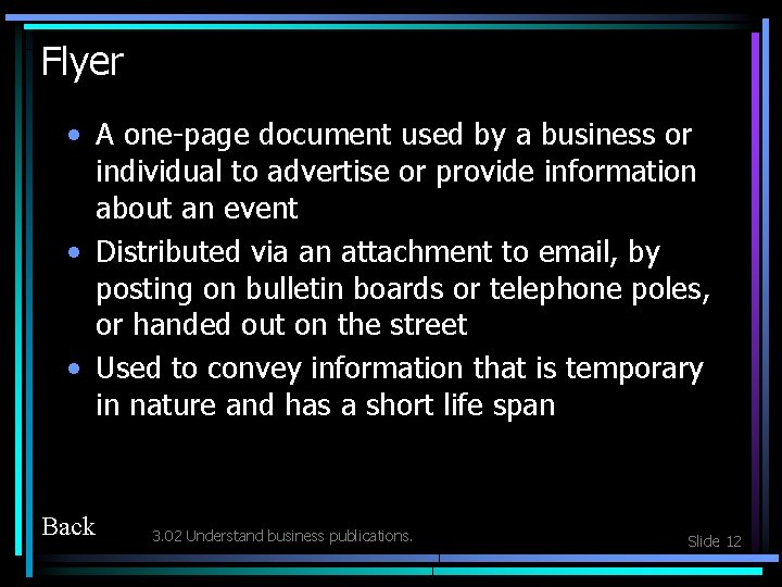 Flyer • A one-page document used by a business or individual to advertise or