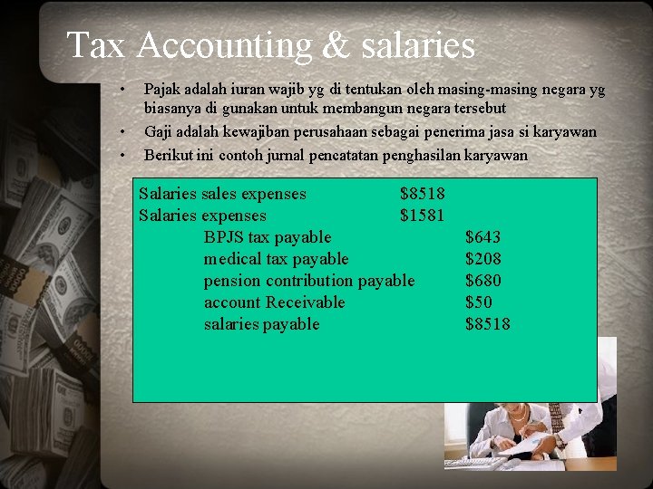 Tax Accounting & salaries • • • Pajak adalah iuran wajib yg di tentukan