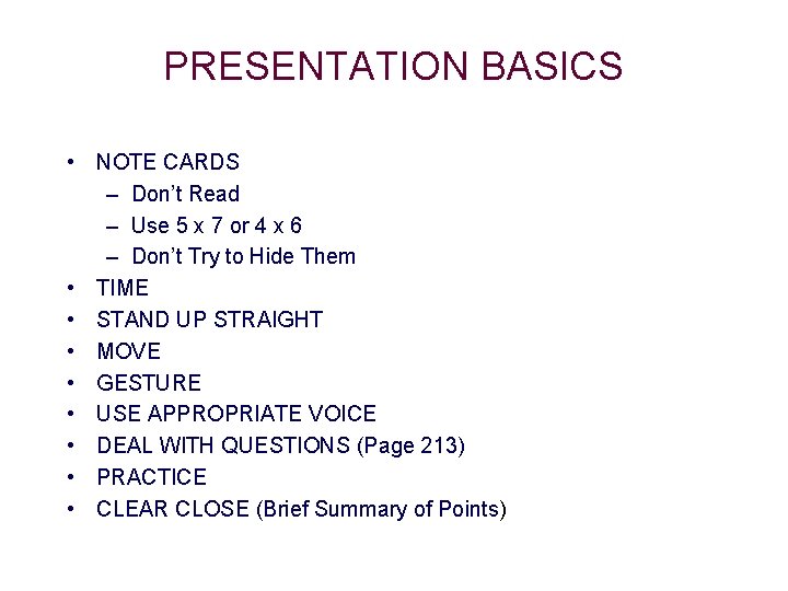PRESENTATION BASICS • NOTE CARDS – Don’t Read – Use 5 x 7 or PRESENTATION BASICS • NOTE CARDS – Don’t Read – Use 5 x 7 or