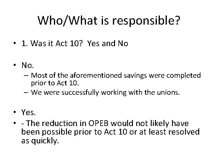 Who/What is responsible? • 1. Was it Act 10? Yes and No • No.