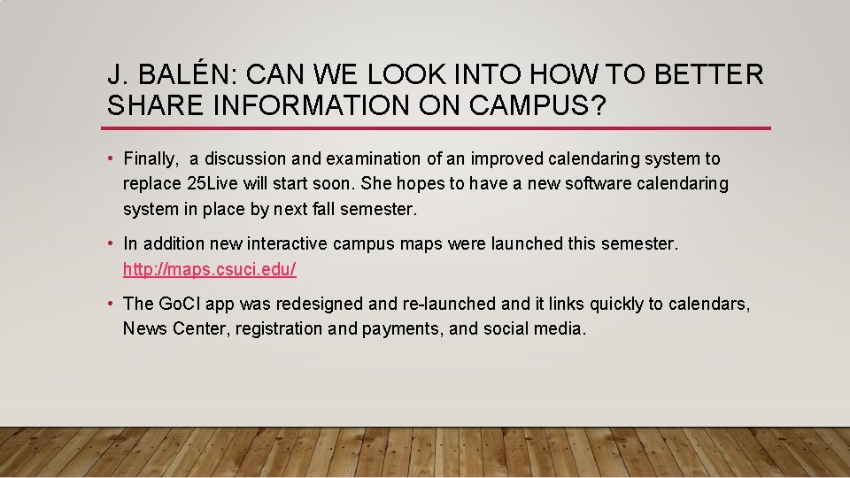 J. BALÉN: CAN WE LOOK INTO HOW TO BETTER SHARE INFORMATION ON CAMPUS? •