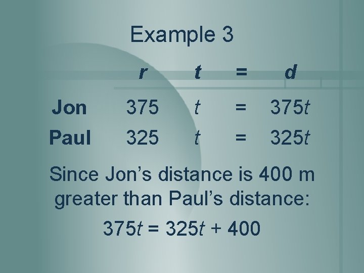 Example 3 Jon Paul r t = d 375 t t = = 375