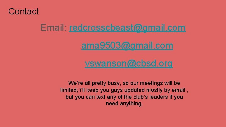 Contact Email: redcrosscbeast@gmail. com ama 9503@gmail. com vswanson@cbsd. org We’re all pretty busy, so