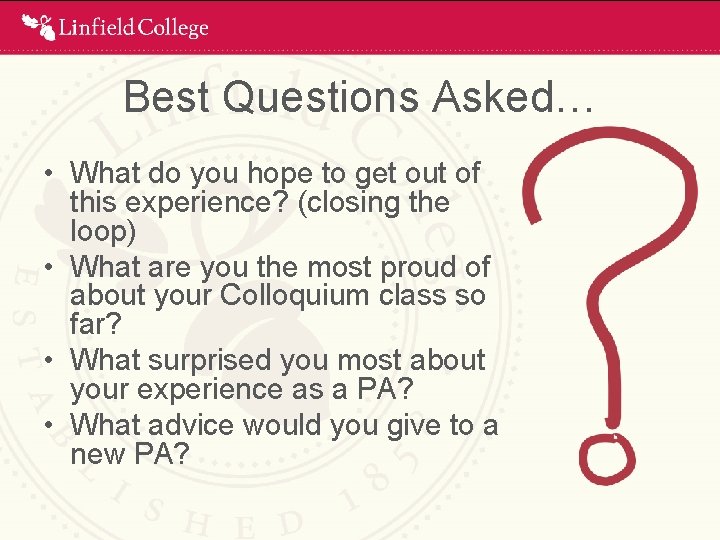 Best Questions Asked… • What do you hope to get out of this experience?