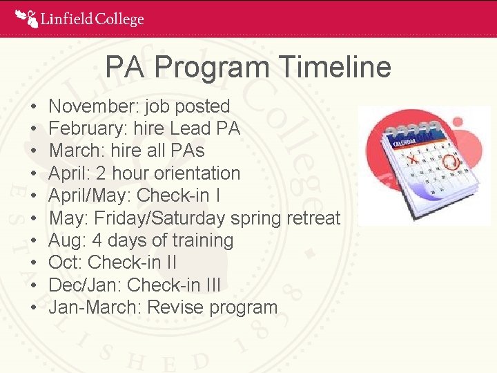 PA Program Timeline • • • November: job posted February: hire Lead PA March:
