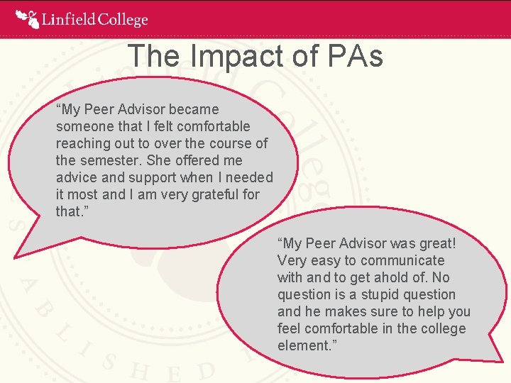 The Impact of PAs “My Peer Advisor became someone that I felt comfortable reaching