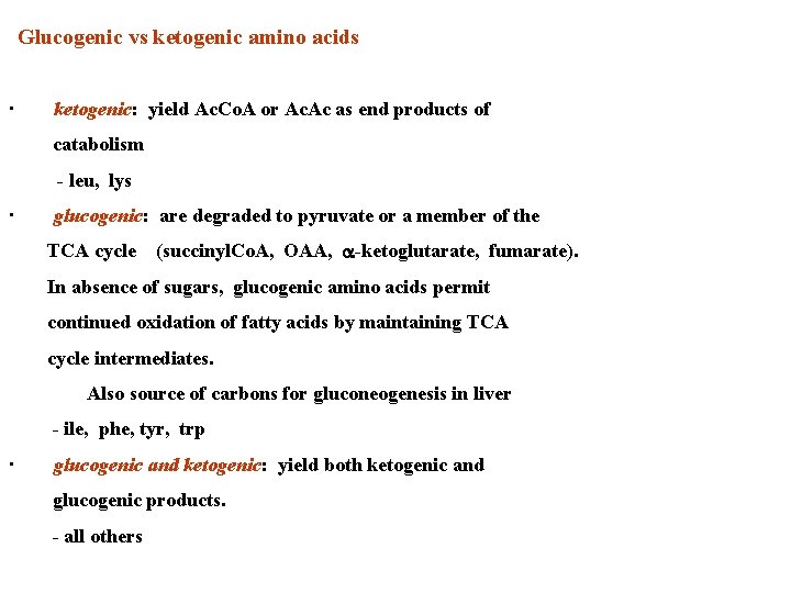 Glucogenic vs ketogenic amino acids · ketogenic: yield Ac. Co. A or Ac. Ac