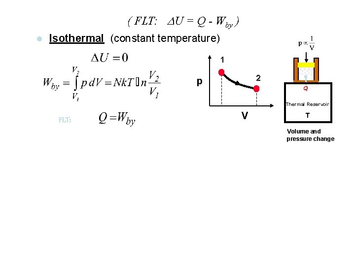 ( FLT: DU = Q - Wby ) l Isothermal (constant temperature) 1 2