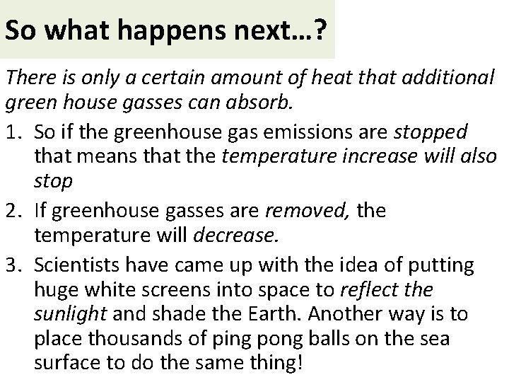 So what happens next…? There is only a certain amount of heat that additional