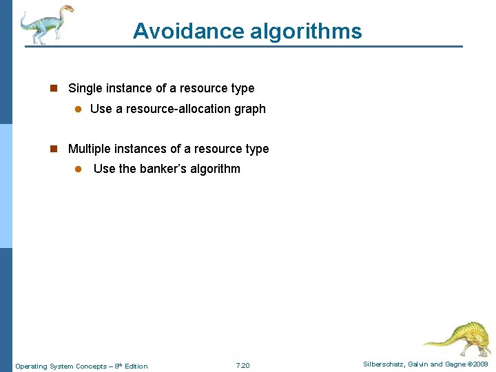 Avoidance algorithms n Single instance of a resource type l Use a resource-allocation graph Avoidance algorithms n Single instance of a resource type l Use a resource-allocation graph