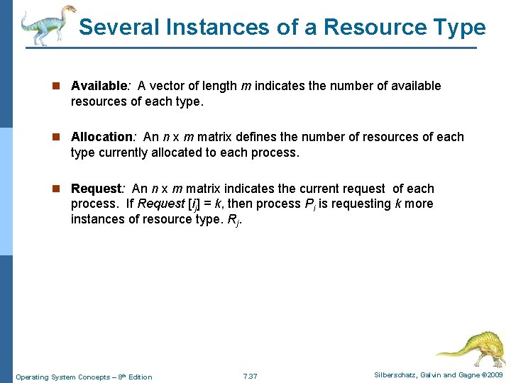 Several Instances of a Resource Type n Available: A vector of length m indicates Several Instances of a Resource Type n Available: A vector of length m indicates
