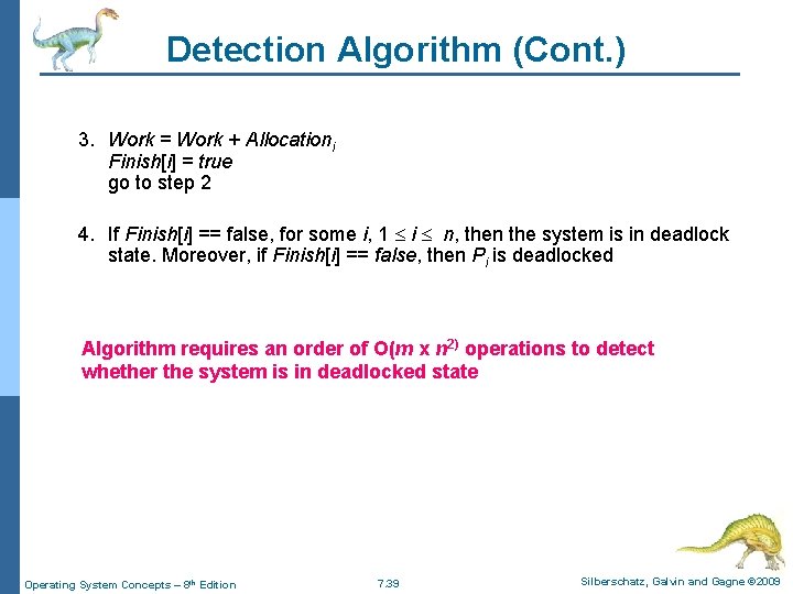 Detection Algorithm (Cont. ) 3. Work = Work + Allocationi Finish[i] = true go