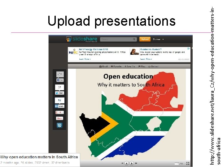 http: //www. slideshare. net/laura_Cz/why-open-education-matters-insouth-africa Upload presentations 