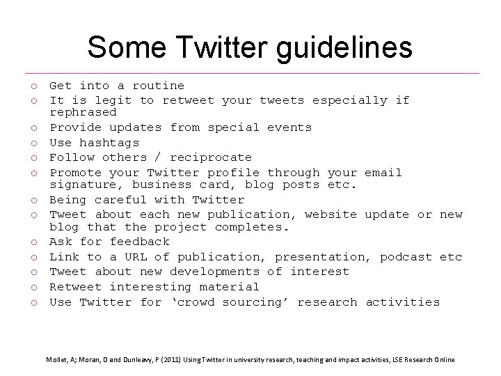 Some Twitter guidelines o Get into a routine o It is legit to retweet