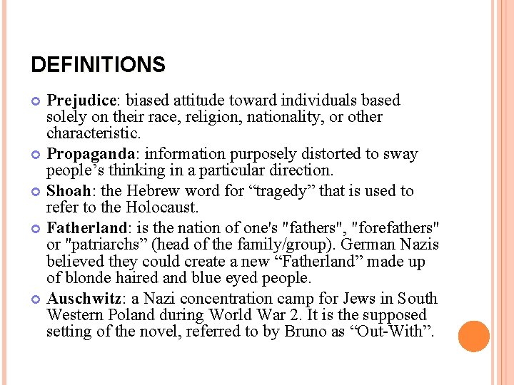 DEFINITIONS Prejudice: biased attitude toward individuals based solely on their race, religion, nationality, or