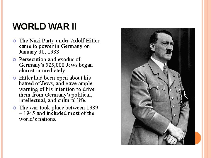 WORLD WAR II The Nazi Party under Adolf Hitler came to power in Germany