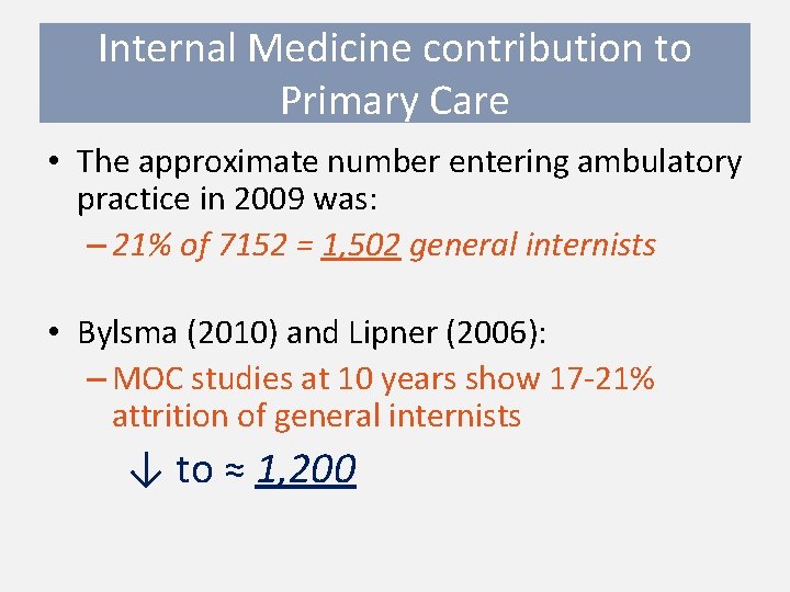 Internal Medicine contribution to Primary Care • The approximate number entering ambulatory practice in