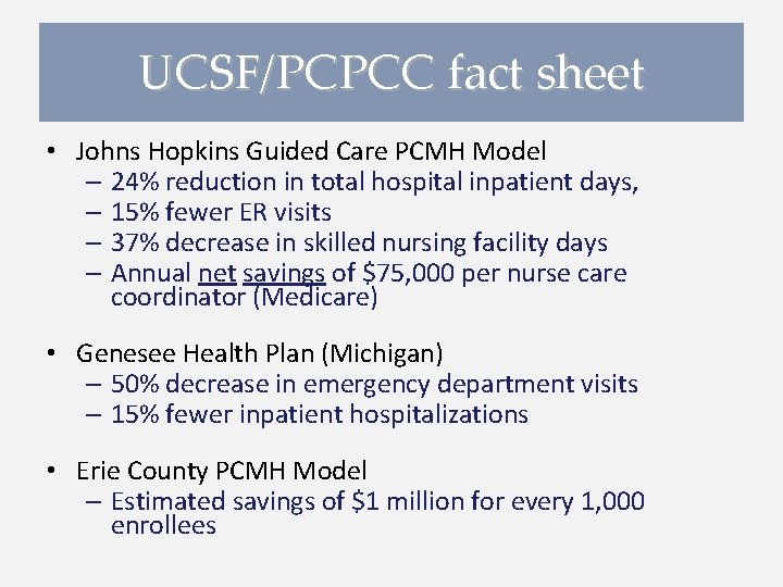 UCSF/PCPCC fact sheet • Johns Hopkins Guided Care PCMH Model – 24% reduction in