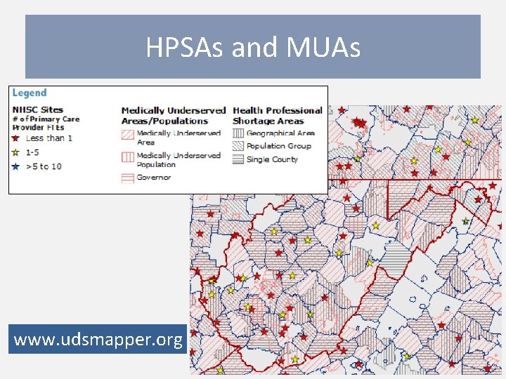 HPSAs and MUAs www. udsmapper. org 