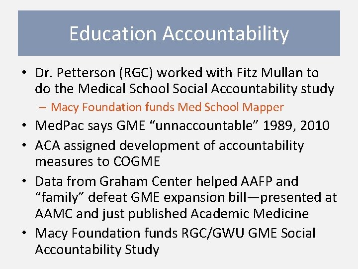 Education Accountability • Dr. Petterson (RGC) worked with Fitz Mullan to do the Medical