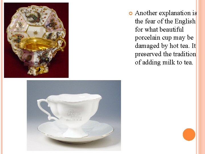  Another explanation is the fear of the English for what beautiful porcelain cup