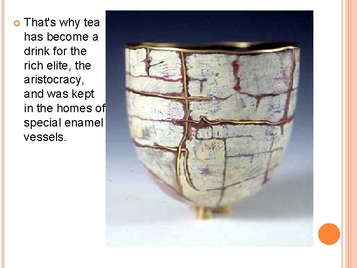  That's why tea has become a drink for the rich elite, the aristocracy,