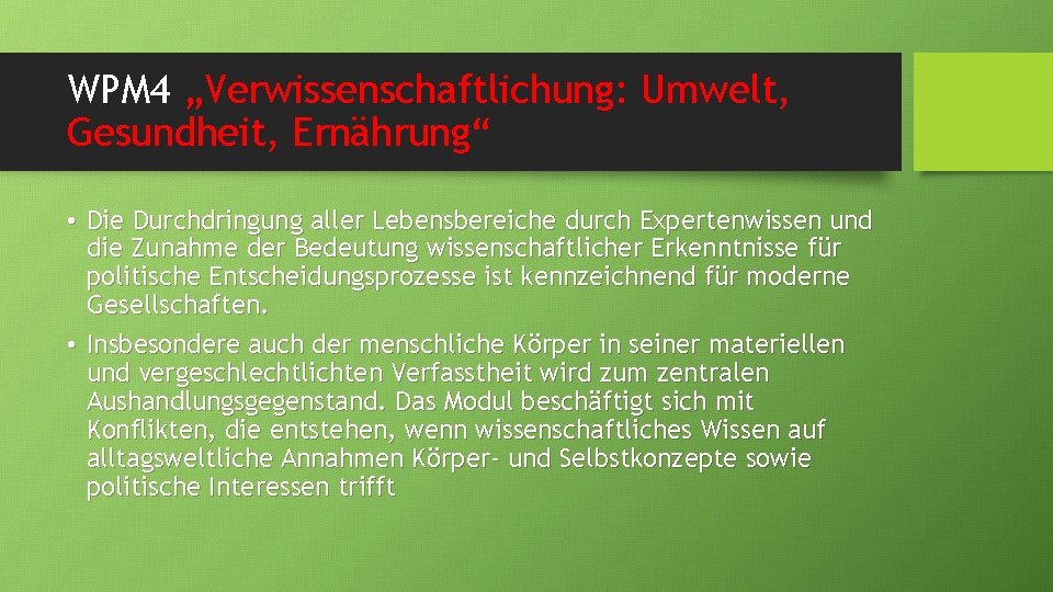 WPM 4 „Verwissenschaftlichung: Umwelt, Gesundheit, Ernährung“ • Die Durchdringung aller Lebensbereiche durch Expertenwissen und