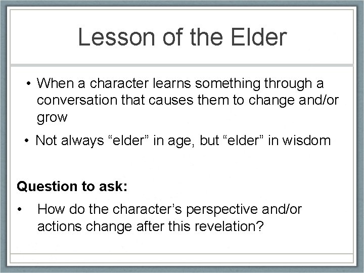 Lesson of the Elder • When a character learns something through a conversation that