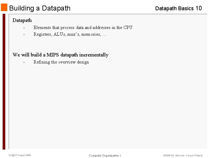 Building a Datapath Basics 10 Datapath - Elements that process data and addresses in