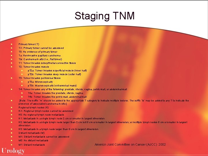 Staging TNM l Primary tumor (T) TX: Primary tumor cannot be assessed T 0:
