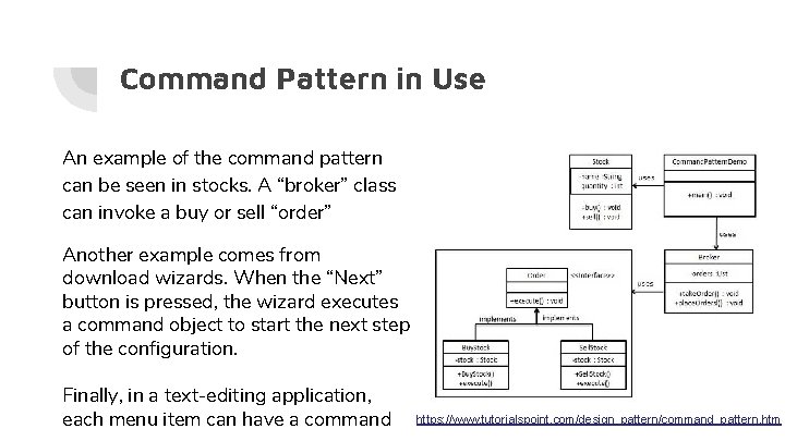 Command Pattern in Use An example of the command pattern can be seen in