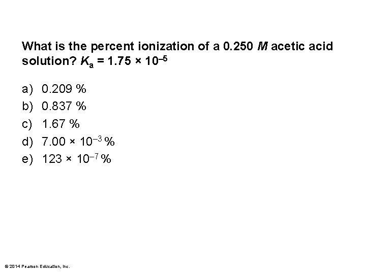 What is the percent ionization of a 0. 250 M acetic acid solution? Ka