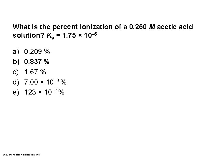 What is the percent ionization of a 0. 250 M acetic acid solution? Ka