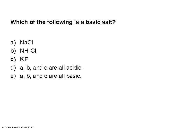 Which of the following is a basic salt? a) b) c) d) e) Na.